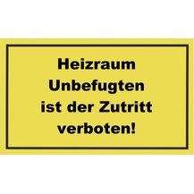 Bild für Metafranc Hinweisschild ''Heizraum Unbefugten ist der Zutritt verboten!''